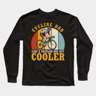 Cyclist Father's Day Funny Cycling Dad Bike Rider & Cyclist Long Sleeve T-Shirt